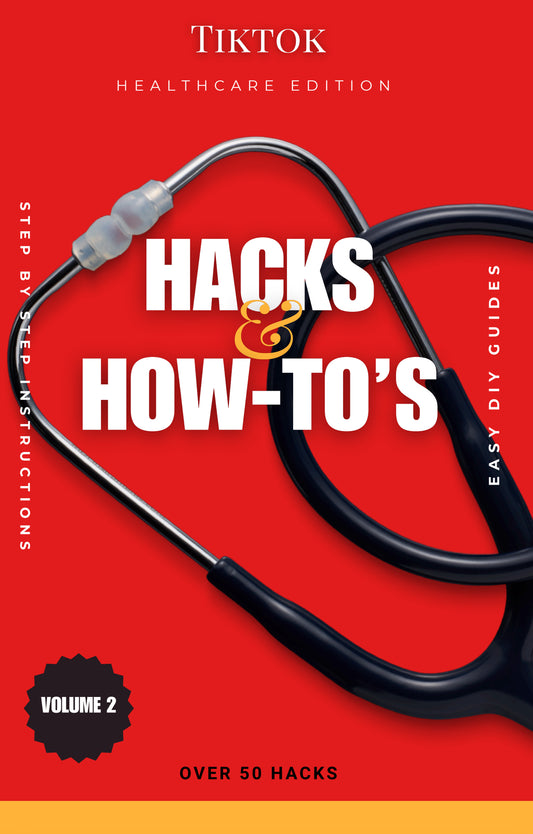 Healthcare Edition: 100+ Life Hacks for Healthcare Heroes