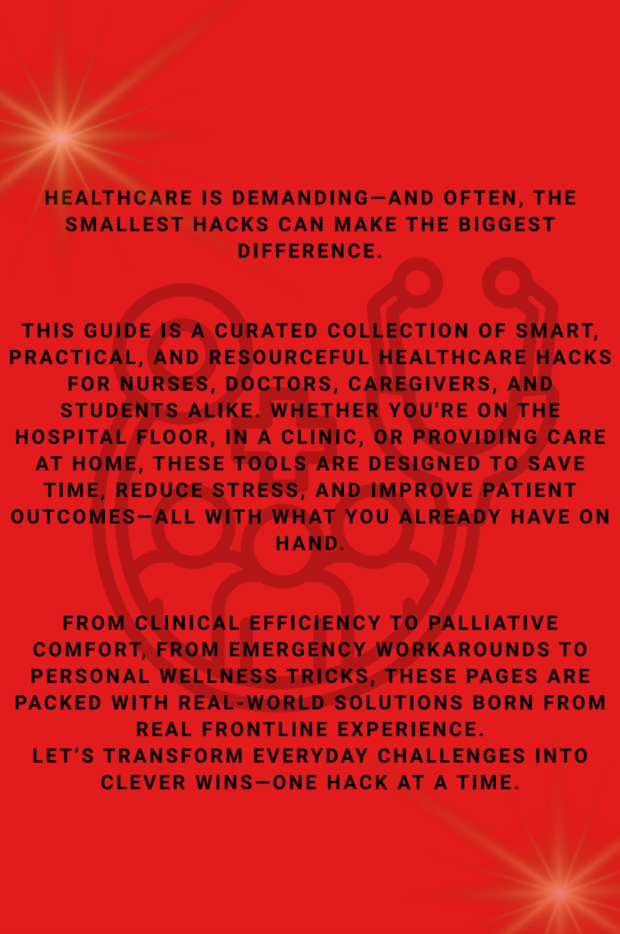 Healthcare Edition: 100+ Life Hacks for Healthcare Heroes